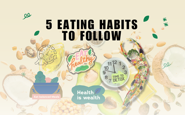 5 Eating Habits Everyone Should Follow