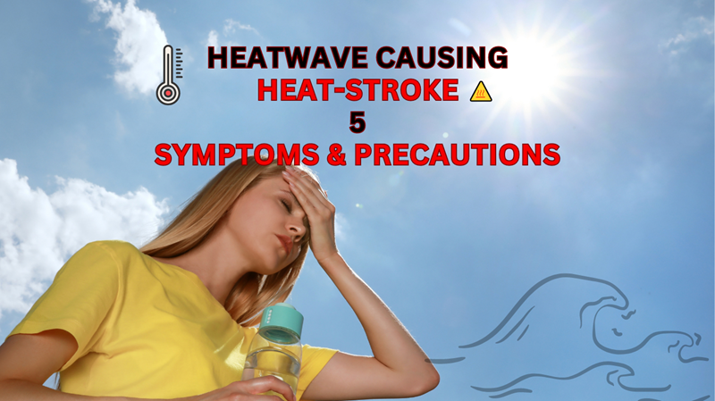 Beat Heatwave: 5 Heatstroke Symptoms & Precautions