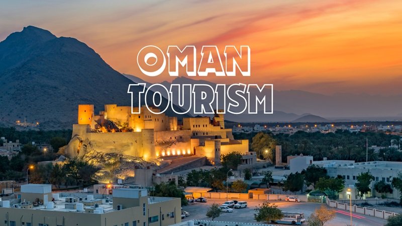 Oman Tourism: Exploring Places,Thrills,Time & More