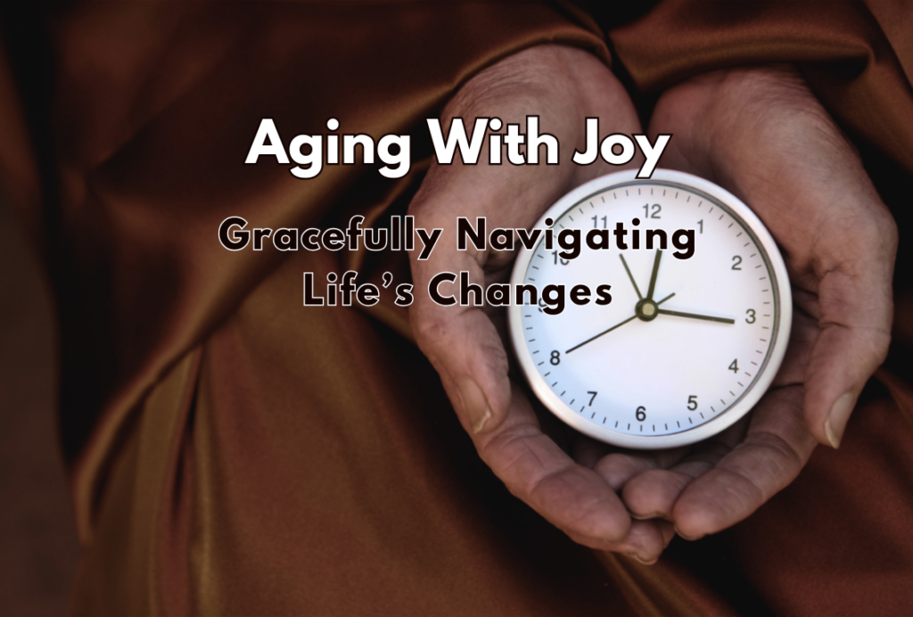 Aging With Joy: Keeping Your Zest Alive